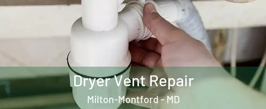 Dryer Vent Repair Milton-Montford - MD