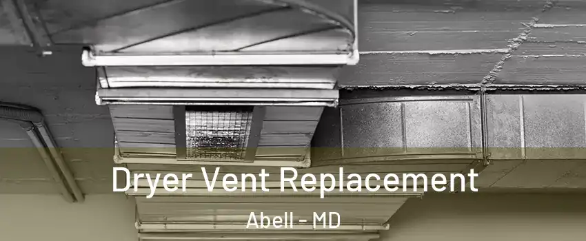 Dryer Vent Replacement Abell - MD