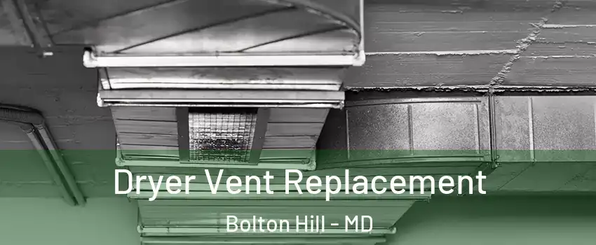 Dryer Vent Replacement Bolton Hill - MD