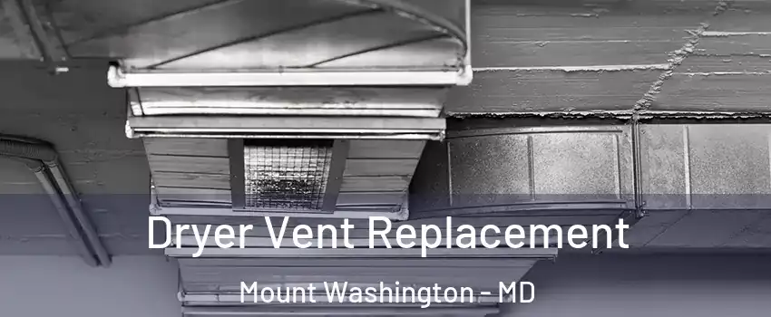 Dryer Vent Replacement Mount Washington - MD