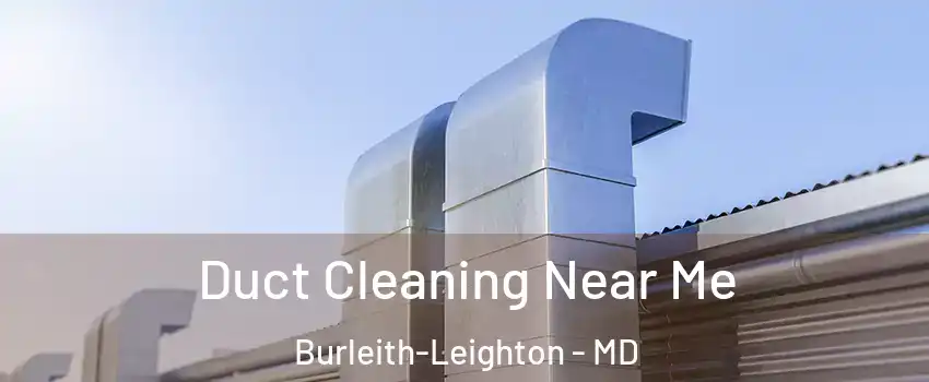 Duct Cleaning Near Me Burleith-Leighton - MD