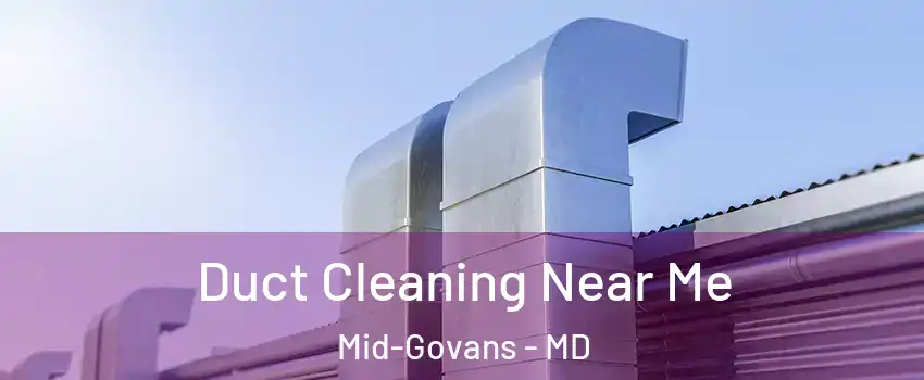 Duct Cleaning Near Me Mid-Govans - MD