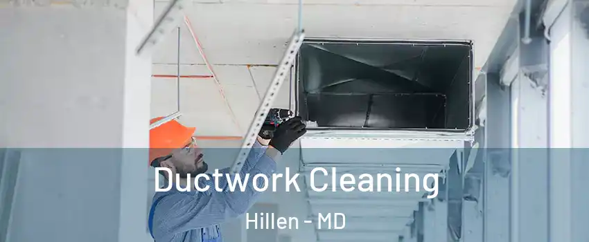 Ductwork Cleaning Hillen - MD