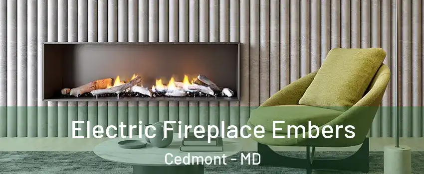 Electric Fireplace Embers Cedmont - MD