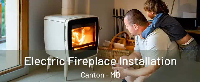 Electric Fireplace Installation Canton - MD