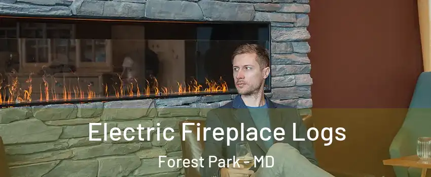 Electric Fireplace Logs Forest Park - MD