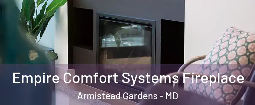 Empire Comfort Systems Fireplace Armistead Gardens - MD