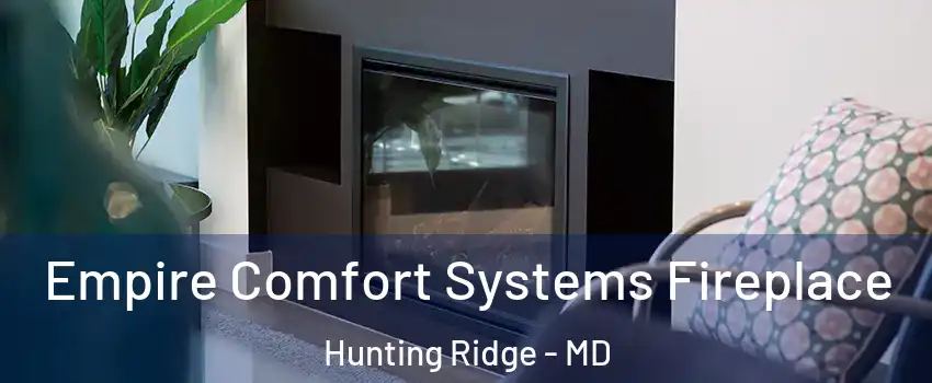 Empire Comfort Systems Fireplace Hunting Ridge - MD