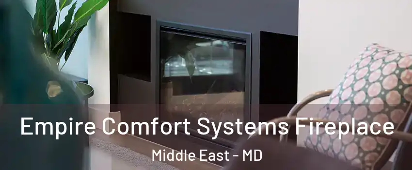 Empire Comfort Systems Fireplace Middle East - MD