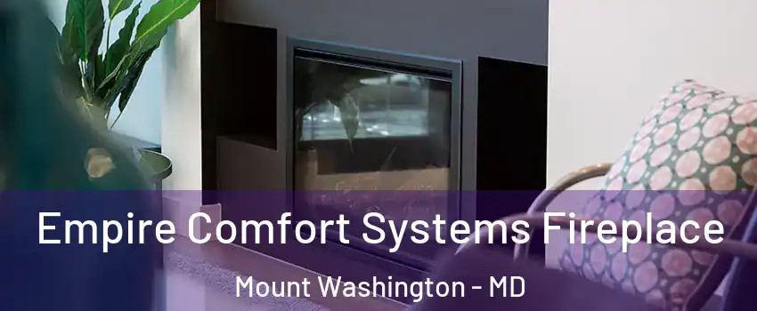 Empire Comfort Systems Fireplace Mount Washington - MD