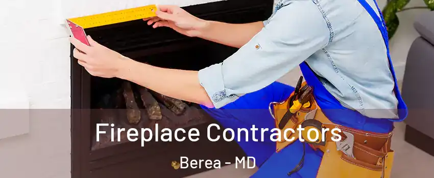 Fireplace Contractors Berea - MD