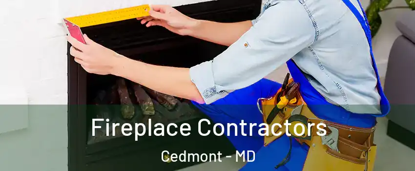 Fireplace Contractors Cedmont - MD