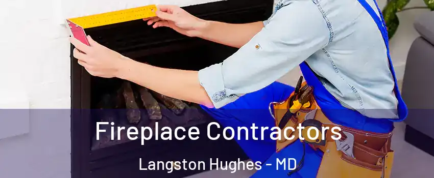 Fireplace Contractors Langston Hughes - MD