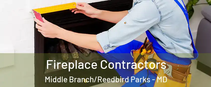 Fireplace Contractors Middle Branch/Reedbird Parks - MD