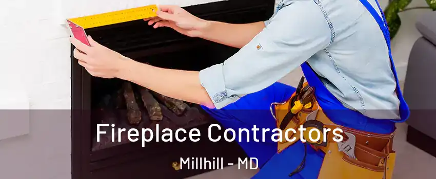 Fireplace Contractors Millhill - MD