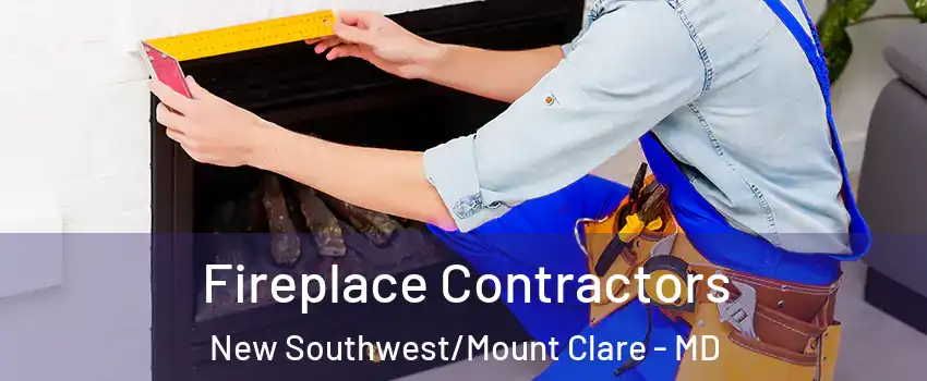 Fireplace Contractors New Southwest/Mount Clare - MD