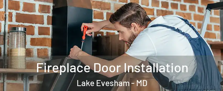 Fireplace Door Installation Lake Evesham - MD