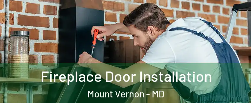 Fireplace Door Installation Mount Vernon - MD