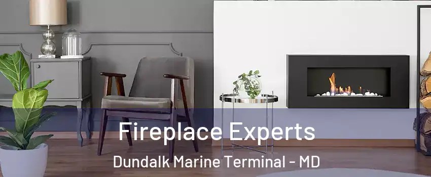 Fireplace Experts Dundalk Marine Terminal - MD