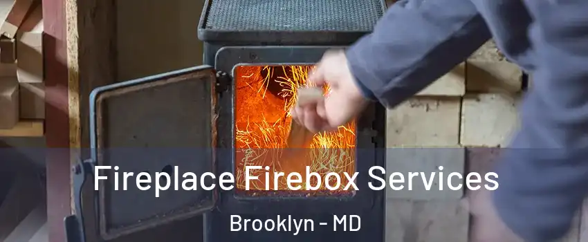 Fireplace Firebox Services Brooklyn - MD