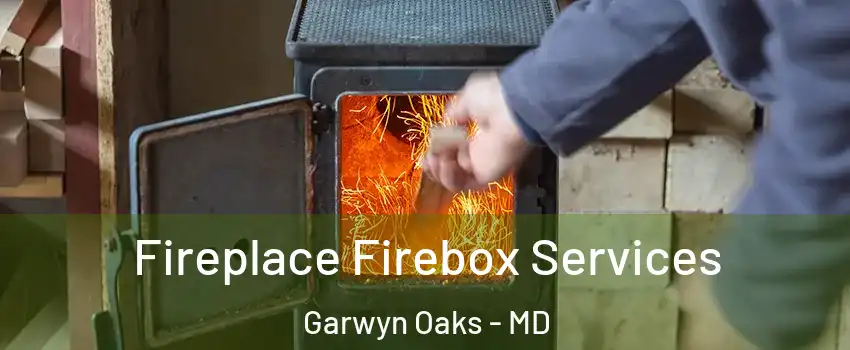 Fireplace Firebox Services Garwyn Oaks - MD