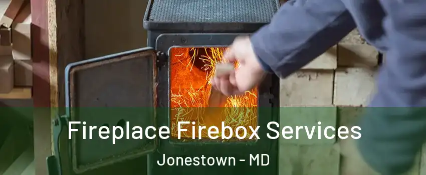 Fireplace Firebox Services Jonestown - MD