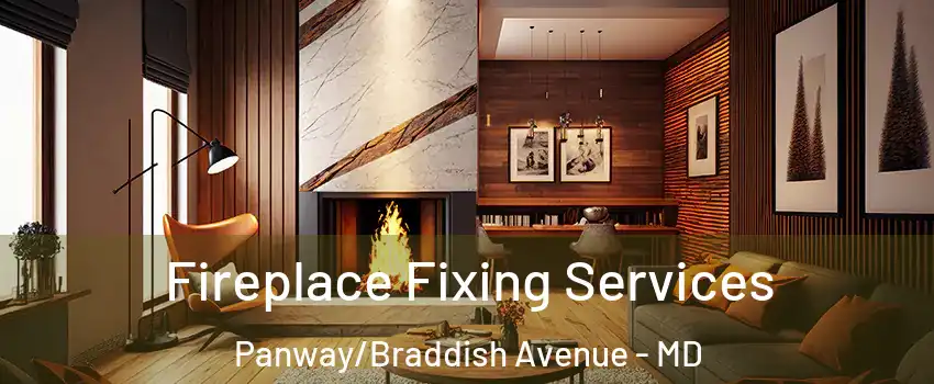 Fireplace Fixing Services Panway/Braddish Avenue - MD