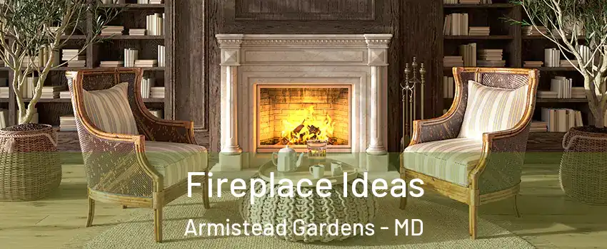 Fireplace Ideas Armistead Gardens - MD