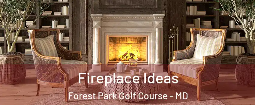 Fireplace Ideas Forest Park Golf Course - MD