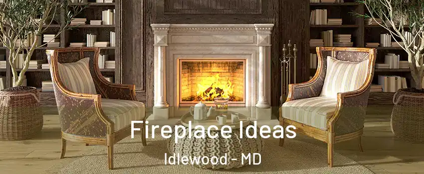 Fireplace Ideas Idlewood - MD