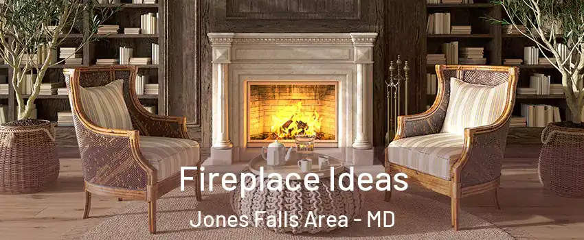 Fireplace Ideas Jones Falls Area - MD