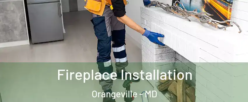 Fireplace Installation Orangeville - MD