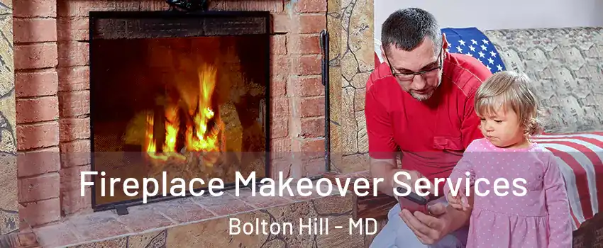 Fireplace Makeover Services Bolton Hill - MD