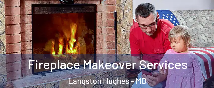 Fireplace Makeover Services Langston Hughes - MD