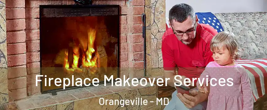 Fireplace Makeover Services Orangeville - MD