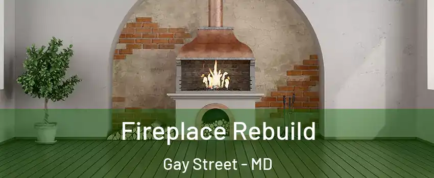 Fireplace Rebuild Gay Street - MD