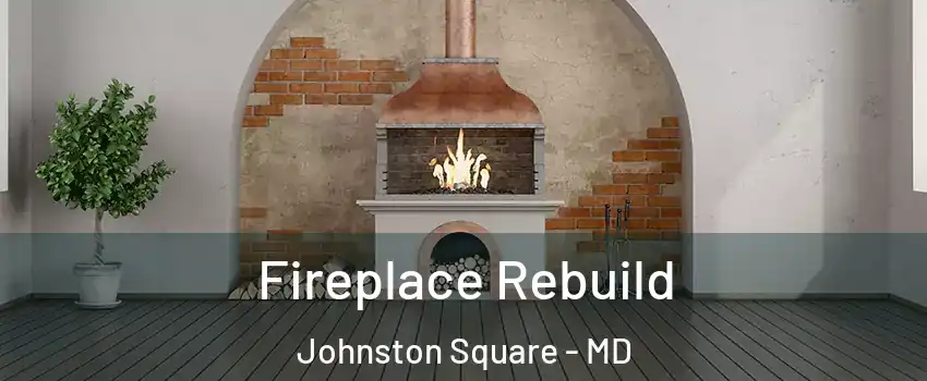 Fireplace Rebuild Johnston Square - MD