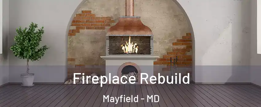 Fireplace Rebuild Mayfield - MD