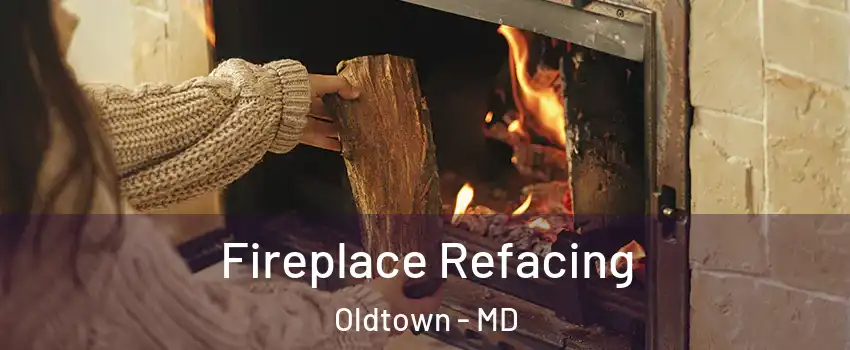 Fireplace Refacing Oldtown - MD