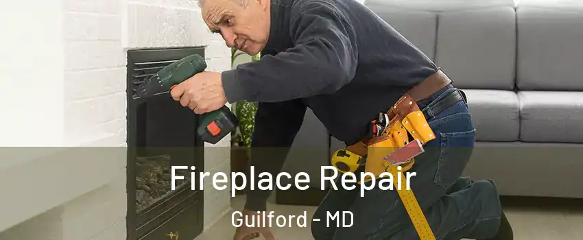 Fireplace Repair Guilford - MD