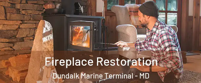 Fireplace Restoration Dundalk Marine Terminal - MD