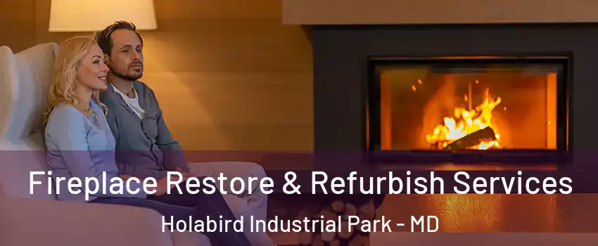 Fireplace Restore & Refurbish Services Holabird Industrial Park - MD