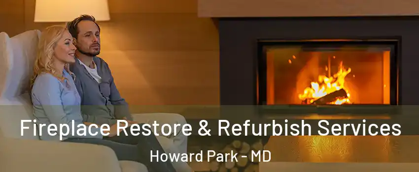 Fireplace Restore & Refurbish Services Howard Park - MD