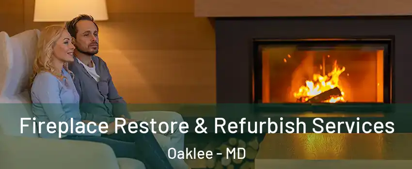 Fireplace Restore & Refurbish Services Oaklee - MD