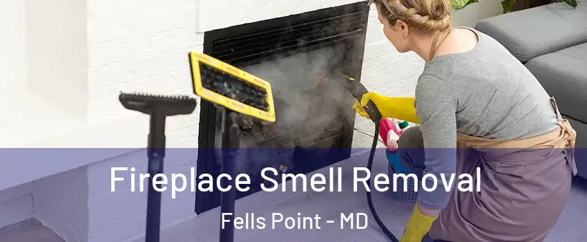 Fireplace Smell Removal Fells Point - MD