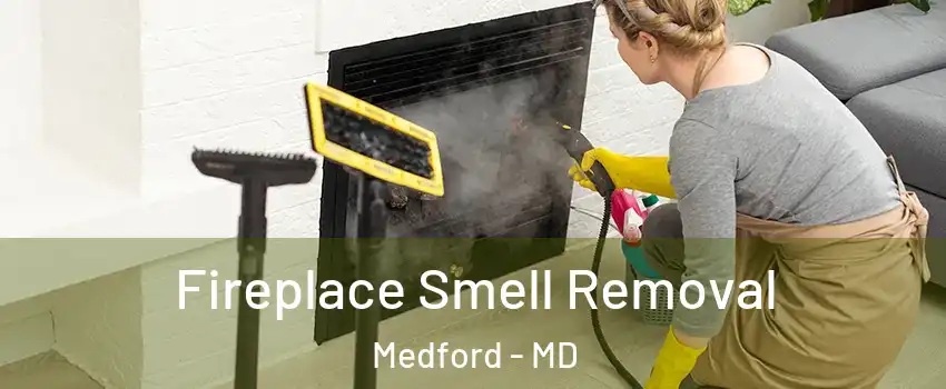 Fireplace Smell Removal Medford - MD