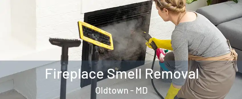 Fireplace Smell Removal Oldtown - MD