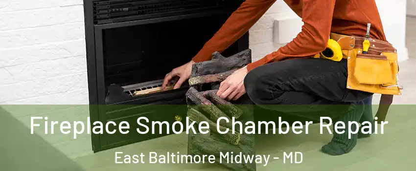 Fireplace Smoke Chamber Repair East Baltimore Midway - MD