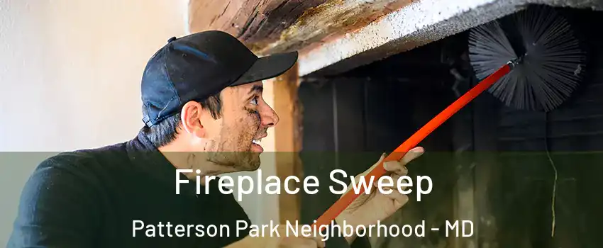 Fireplace Sweep Patterson Park Neighborhood - MD