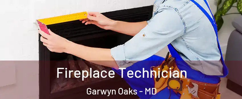 Fireplace Technician Garwyn Oaks - MD